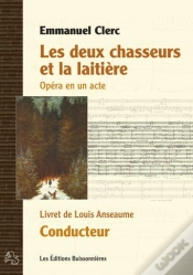 Capa do artigo Les Deux Chasseurs Et La Laitiere, Opera En Un Acte, Conducteur