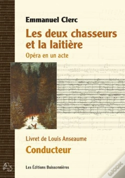 Capa do artigo Les Deux Chasseurs Et La Laitiere, Opera En Un Acte, Conducteur