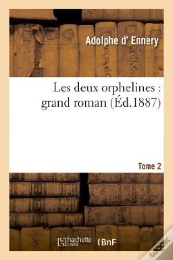 Capa do artigo Les Deux Orphelines : Grand Roman. Tome 2