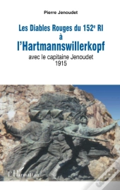 Les Diables Rouges Du 152ème Ri À L'Hatmannswillerkopf