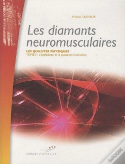 Capa do artigo Les Diamant Neuromusculaires T.1 ; Les Qualités Physiques ; Explosivité Et Puissance Musculaire