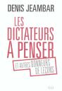 Les Dictateurs À Penser Et Autres Donneurs De Leçons - Preview