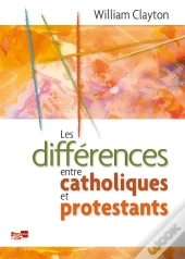 Les Diferences Entre Catholiques Et Protestants