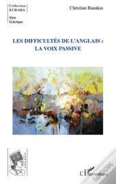 Les Difficultés De L'Anglais : La Voix Passive