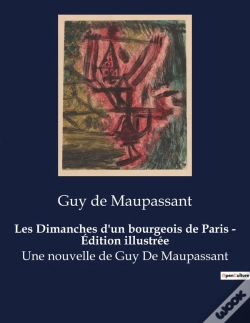 Capa do artigo Les Dimanches D Un Bourgeois De Paris Edition Illustree - Une Nouvelle De Guy De Maupass