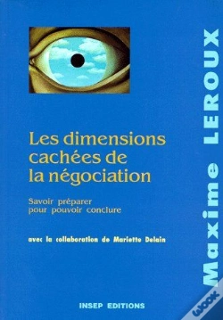 Capa do artigo Les Dimensions Cachées De La Négociation ; Savoir Préparer Pour Pouvoir Conclure