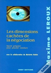 Capa do artigo Les Dimensions Cachées De La Négociation ; Savoir Préparer Pour Pouvoir Conclure