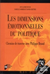 Les Dimensions Émotionnelles Du Politique ; Chemins De Traverse Avec Philippe Braud