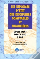 Les Diplomes D'Etat Des Disciplines Comptables Et Financieres (Dpecf, Decf, Descf, Dec 1999)