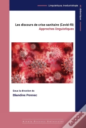 Les Discours De Crise Sanitaire (Covid-19) : Approches Linguistiques