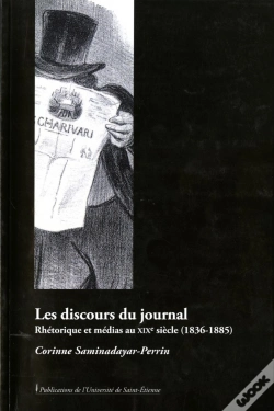 Capa do artigo Les Discours Du Journal ; Rhétorique Et Médias Au Xix Siècle, 1836-1885