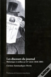 Capa do artigo Les Discours Du Journal ; Rhétorique Et Médias Au Xix Siècle, 1836-1885