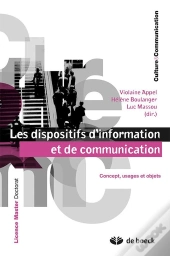 Les Dispositifs D'Information Et De Communication ; Concept, Usages Et Objets