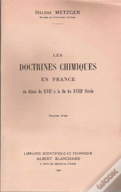 Les Doctrines Chimiques En France ; Du Début Du Xvii À La Fin Du Xviii Siècle