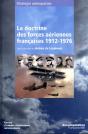 Les Doctrines Des Forces Aériennes Francaises 1912-1976 - Preview
