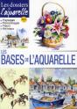 Les Dossiers De L'Aquarelle ; Les Bases De L'Aquarelle - Preview