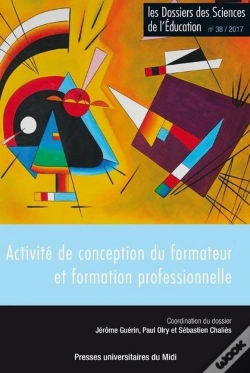 Capa do artigo Les Dossiers Des Sciences De L'Éducation Tome 38 : Activité De Conception Du Formateur Et Formation Professionnelle