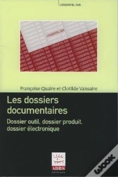 Les Dossiers Documentaires Du Papier A L'Electronique ; Coll L'Essentiel Sur