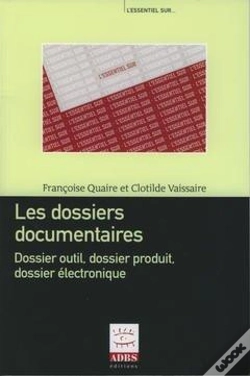 Capa do artigo Les Dossiers Documentaires Du Papier A L'Electronique ; Coll L'Essentiel Sur