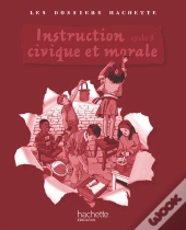 Les Dossiers Hachette; Instruction Civique Et Morale ; Cycle 3 ; Guide Pédagogique