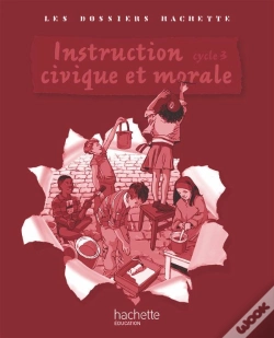 Capa do artigo Les Dossiers Hachette; Instruction Civique Et Morale ; Cycle 3 ; Guide Pédagogique