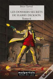 Les Dossiers Secrets De Harry Dickson - T05 - Les Dossiers Secrets De Harry Dickson - Tome 6 - La Bi