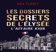 Les Dosssiers Secrets De L'Elysée "L'Affaire Kior"
