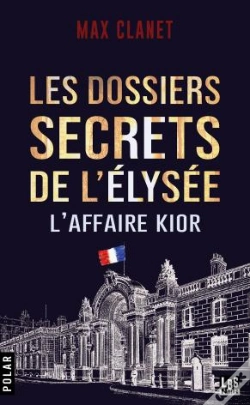 Capa do artigo Les Dosssiers Secrets De L'Elysée "L'Affaire Kior"