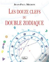 Les Douze Clefs Du Double Zodiaque