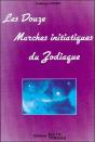 Les Douze Marches Initiatiques Du Zodiaque - Preview