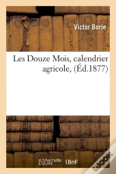 Les Douze Mois Calendrier Agricole Edition 1877