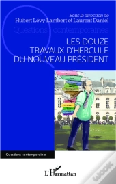 Les Douze Travaux D'Hercule Du Nouveau Président
