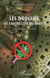 Les Drogues De L'Autre Côté Du Miroir ; Invitation À Un Combat