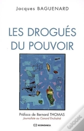 Les Drogués Du Pouvoir