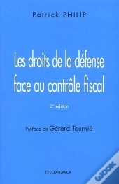 Les Droits De La Défense Face Au Contrôle Fiscal (2e Édition) (2e Édition)