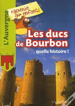 Capa do artigo Les Ducs De Bourbons, Quelle Histoire !