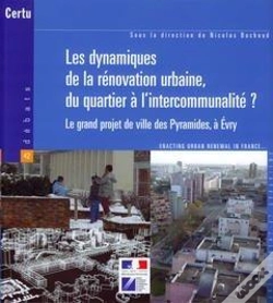 Capa do artigo Les Dynamiques De La Renovation Urbaine, Du Quartier A L'Intercommunalite ? Le Grand Projet De Ville