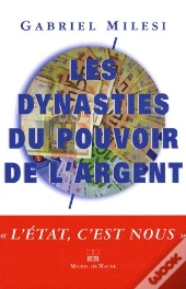 Les Dynasties Du Pouvoir Et De L'Argent