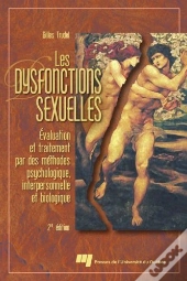 Les Dysfonctions Sexuelles. Evaluation Et Traitement Par Des Methodes Psychologique, Interpersonnell
