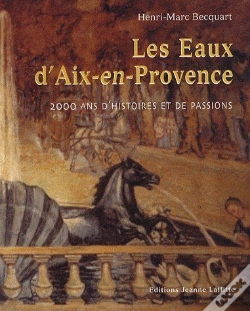 Capa do artigo Les Eaux D'Aix-En-Provence ; 2000 Ans D'Histoires Et De Passions