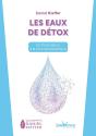 Les Eaux De Détox ; De L'Hydratation À La Cure Naturopathique - Preview