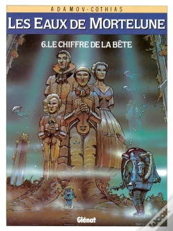 Capa do artigo Les Eaux De Mortelune Tome 6 ; Le Chiffre De La Bête