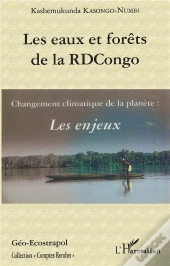 Les Eaux Et Forêts De La Rdcongo ; Changement Climatique De La Planète : Les Enjeux
