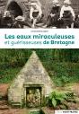 Les Eaux Miraculeuses Et Guérisseuses De Bretagne - Preview