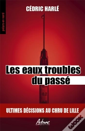 Capa do artigo Les Eaux Troubles Du Passé : Ultimes Décisions Au Chru De Lille