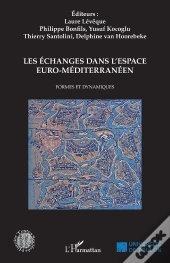 Les Échanges Dans L'Espace Euro-Méditerranéen ; Formes Et Dynamiques