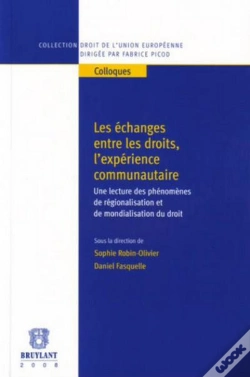 Capa do artigo Les Échanges Entre Les Droits, L'Expérience Communautaire ; Une Lecture Des Phénomènes De Régionalisation Et De Mondialisation Du Droit