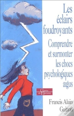Capa do artigo Les Eclairs Foudroyants ; Comprendre Et Surmonter Les Chocs Psychologiques Aigus