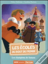 Les Ecoles Du Bout Du Monde - Les Champions De Samara (Coll. Pas A Pas)