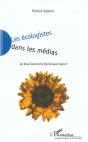 Les Ecologistes Dans Les Medias ; De Rene Dumont A Dominique Voynet - Preview